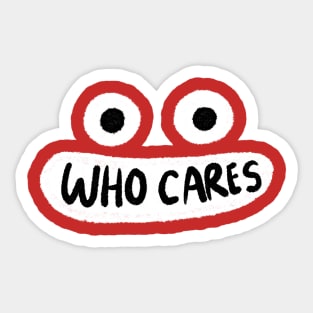 Who cares Sticker